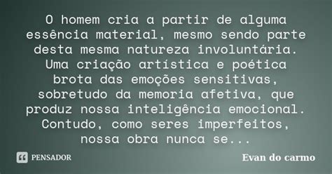 O Homem Cria A Partir De Alguma Evan Do Carmo Pensador