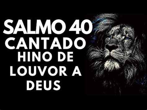 Salmo Cantado Um Novo C Ntico Um Hino De Louvor A Deus Can Es