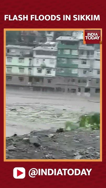 Watch Flash Floods In Sikkim As Teesta River Overflows After