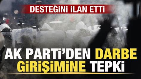 Ak Parti Den Darbe Giri Imine Tepki Deste Ini Ilan Etti Haber S Yaset