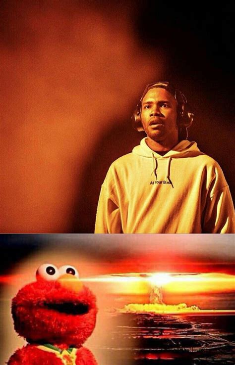 New Elmo watching nuclear explosion meme featuring Frank Ocean. Can ...