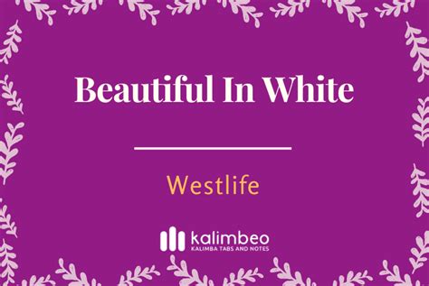 Beautiful in white - Westlife – Number Kalimba Tabs and Chords