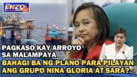 PAGKASO KAY ARROYO SA MALAMPAYA BAHAGI BA NG PLANO PARA PILAYAN ANG