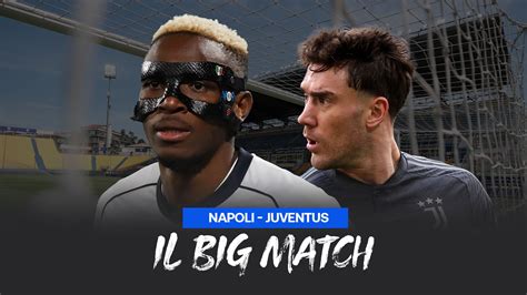 Napoli Juventus statistiche e curiosità del big match della 27ª