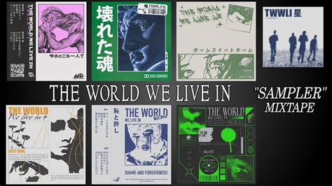 The World We Live In 星 Sampler Mixtape Youtube