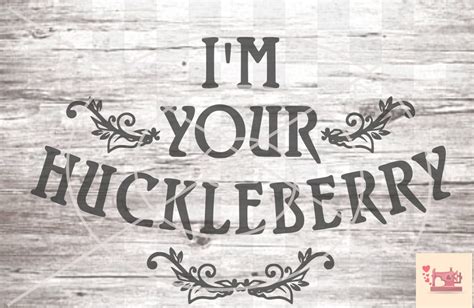 I M Your Huckleberry SVG Etsy