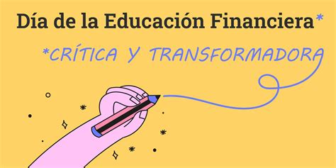 Día de la Educación Financiera Por un estudio crítico de la economía