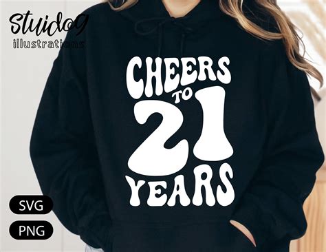 Cheers To 21 Years Svg 21st Birthday Svg Shirt Svg Etsy Ireland