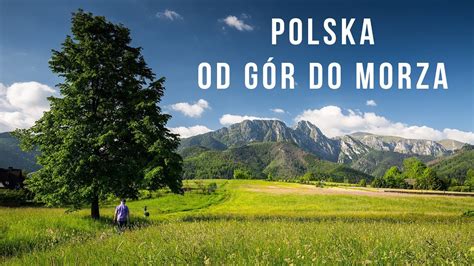 Polska Od G R Do Morza Krajobrazy Polskie Youtube