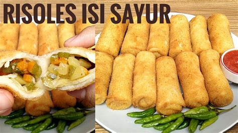 Cara Bikin Risoles Sayur Yang Enak Resep Masakan Nusantara