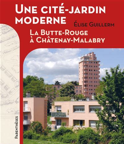 Une Cit Jardin Moderne La Butte Rouge Ch Tenay Malabry Broch