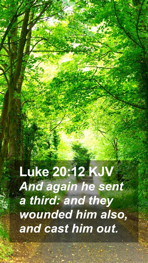 Luke 2012 Kjv Mobile Phone Wallpaper And Again He Sent A Third And