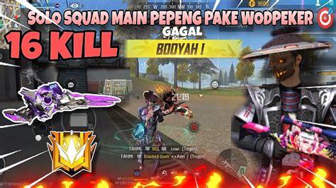 Solo Squad Main Pepengsut Pake Wodpeker Kill Gagal Booyah Gara