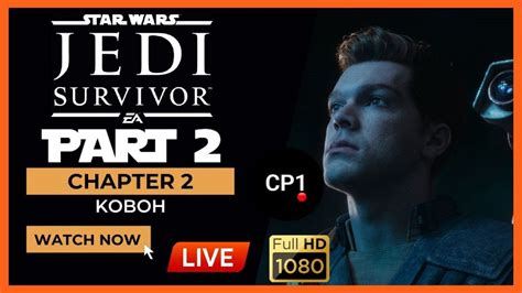 🔴 Star Wars Jedi Survivor Part 2 Chapter 2 Koboh L Gameplay Ps5 Youtube