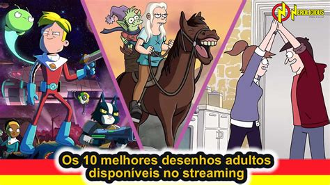 Os Melhores Desenhos Adultos Dispon Veis No Streaming Nerdlicious