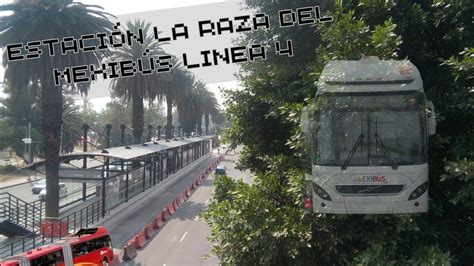 Estación LA RAZA Mexibús linea 4 I Estrenada por Metrobús YouTube