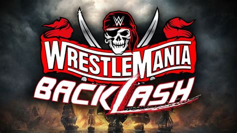 Backlash De La Wwe Wrestlemania Date Heure Carte De Match Diffusion