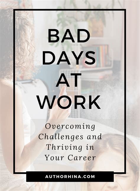 Bad Days At Work Overcoming Challenges And Thriving In Your Career