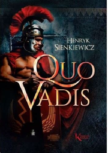 Quo vadis Henryk Sienkiewicz Książka w Lubimyczytac pl Opinie