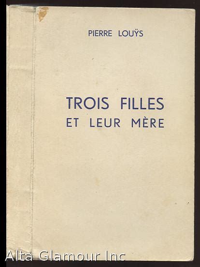 TROIS FILLES ET LEUR MERE By Louys Pierre 1950 Alta Glamour Inc