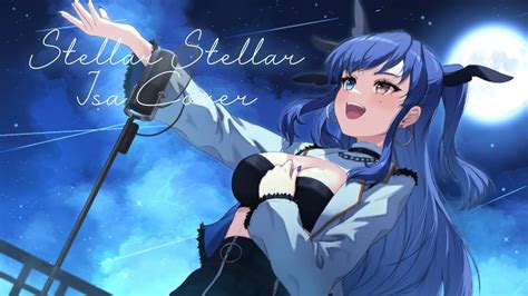 Stellar Stellar The First Take Ver Hoshimachi Suisei Cover By