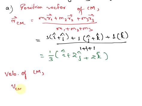 Solved A System Consists Of Three Particles Each Of Unit Mass With