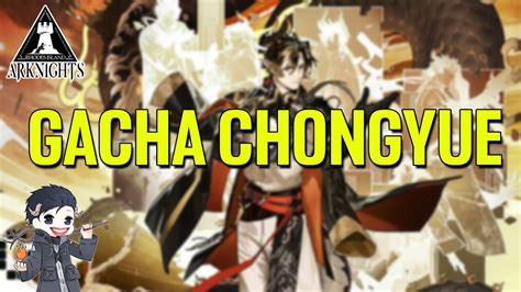 Gacha Chongyue ARKNIGHTS INDONESIA YouTube