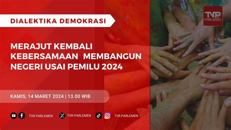 DIALEKTIKA DEMOKRASI DENGAN TEMA MERAJUT KEMBALI KEBERSAMAAN MEMBANGUN