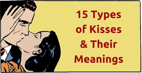 15 Types Of Kisses And What They Actually Mean In 2020 Types Of Kisses Kiss Meaning French