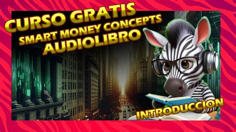 Audiolibro Curso Avanzado De Smart Money Concepts Smc Gratis