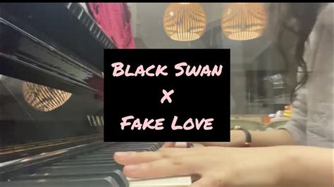 Freestyle Bts 방탄소년단 Mapofthesoul7 Blackswan Black Swan X Fake Love Mashup Piano Cover