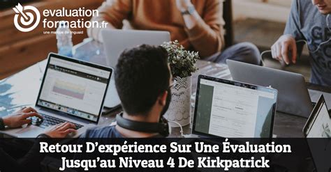 Retour Dexp Rience Sur Une Valuation Jusquau Niveau De Kirkpatrick