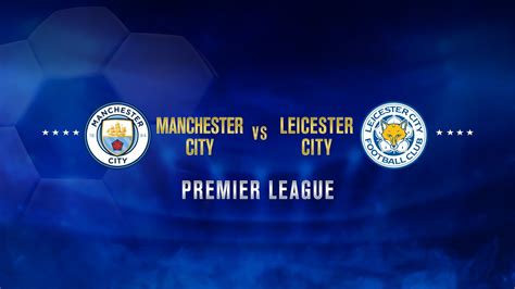 Premier League Manchester City Vs Leicester City Preview Youtube