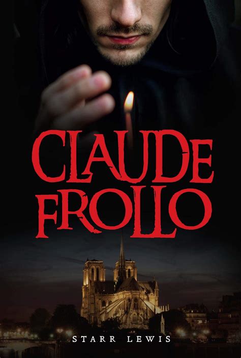 Claude Frollo By Starr Lewis Goodreads