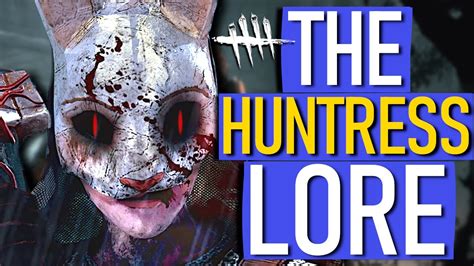 Dead By Daylight - The HUNTRESS Lore FULL Backstory! - Dead by Daylight ...