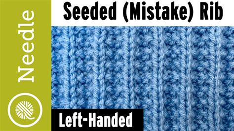 How To Knit The Seeded Mistake Rib Stitch For Beginners Left Handed