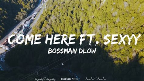 Bossman Dlow Come Here Ft Sexyy Red Harlan Music Youtube