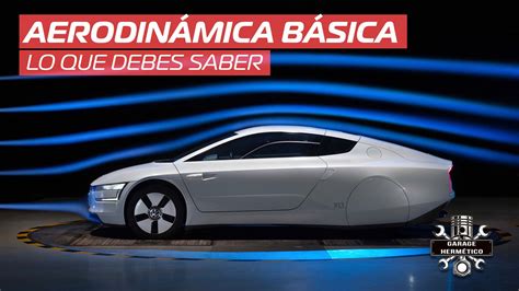 Aerodinámica básica y los coches Lo debes saber Garaje Hermético