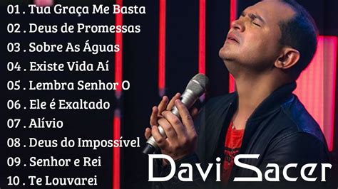 Davi Sacer Top 10 Melhores Músicas De Maior Sucesso Religiosa 2023