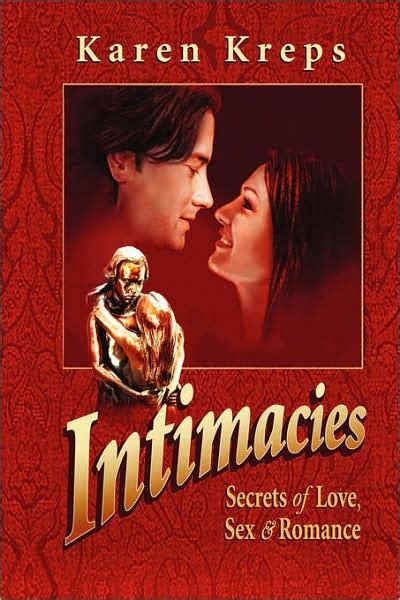 Intimacies Secrets Of Love Sex Romance By Karen Kreps Paperback Barnes Noble