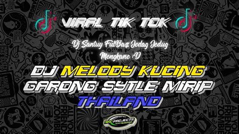 Dj Melody Kucing Garong Sytle Mirip Thailand Ard Projects Free Flm