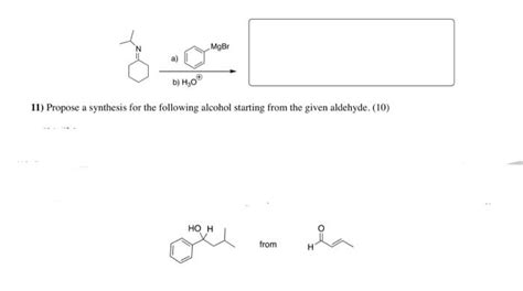 Solved a) 11) Propose a synthesis for the following alcohol | Chegg.com