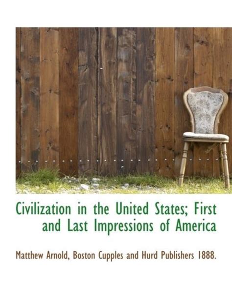 Civilization In The United States First And Last Impressions Of