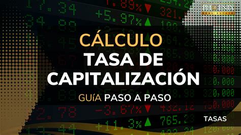 C Lculo De La Tasa De Capitalizaci N Gu A Paso A Paso