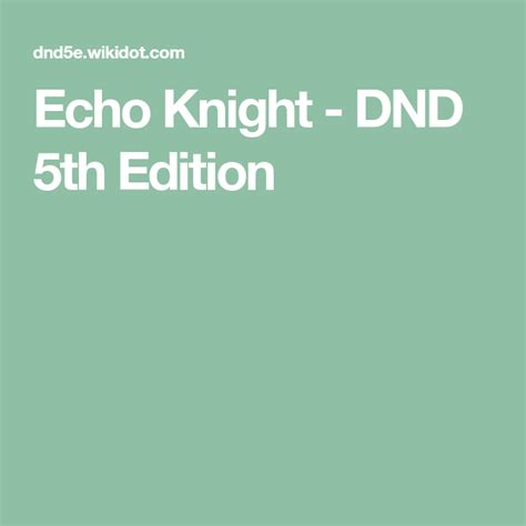 Echo Knight - DND 5th Edition | Dnd, Dnd 5, Dnd 5e homebrew