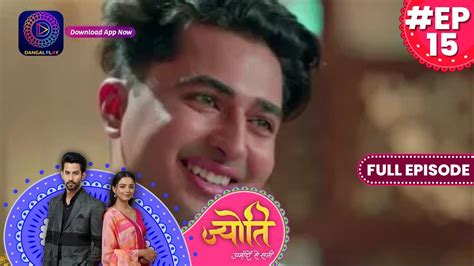 Jyoti Umeedon Se Saji 7 June 2023 Full Episode 15 जयत उममद