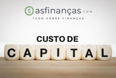 Defini O De Custo De Capital Asfinan As