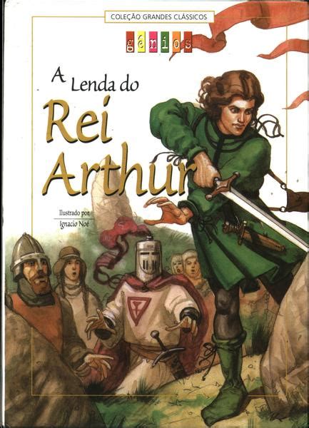 A Lenda Do Rei Arthur Adaptado Howard Pyle E John Steinbeck Tra A