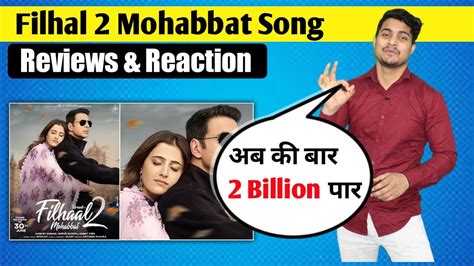 Filhaal2 Mohabbat Song Reaction Filhal 2 Song Reaction Filhaal 2 Mohabbat Akshay Kumar