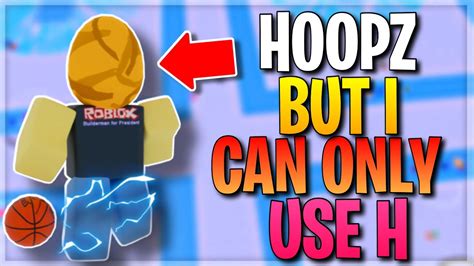 So I Played Hoopz BUT I Can Only USE H TUFF CHALLENGE Roblox